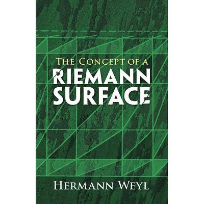 The Concept of a Riemann Surface - (Dover Books on Mathematics) 3rd Edition by  Hermann Weyl (Paperback)