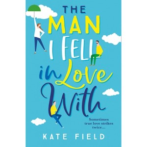 The Man I Fell In Love With - by  Kate Field (Paperback) - 1 of 1