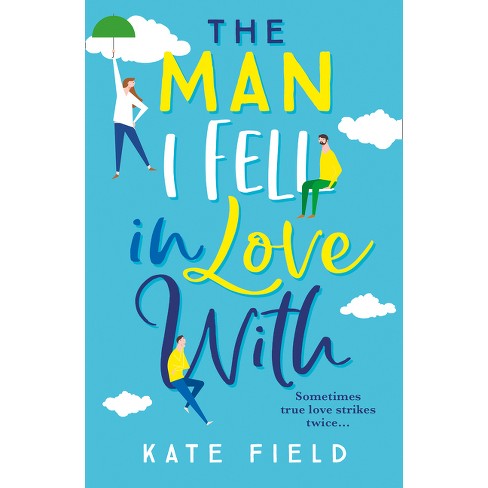 The Man I Fell In Love With - by  Kate Field (Paperback) - image 1 of 1