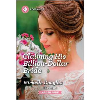 Claiming His Billion-Dollar Bride - (One Year to Wed) Large Print by  Michelle Douglas (Paperback)