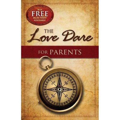  The Love Dare for Parents - by  Stephen Kendrick & Alex Kendrick (Paperback) 