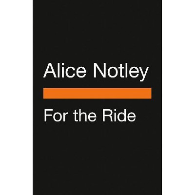 For the Ride - (Penguin Poets) by  Alice Notley (Paperback)