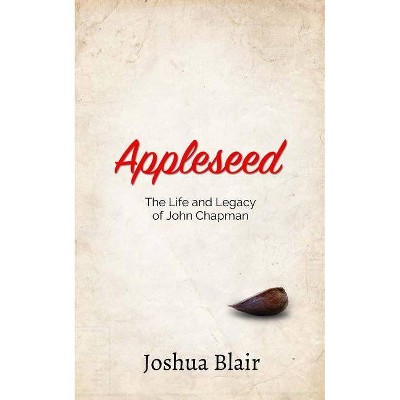 Appleseed - by  Joshua C Blair (Paperback)