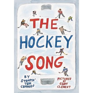The Hockey Song - by  Stompin' Tom Connors (Board Book) - 1 of 1