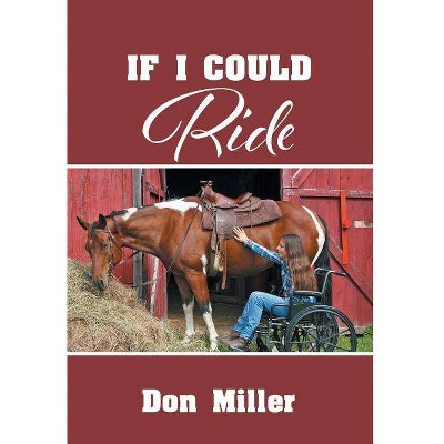 If I Could Ride - by  Don Miller (Hardcover)