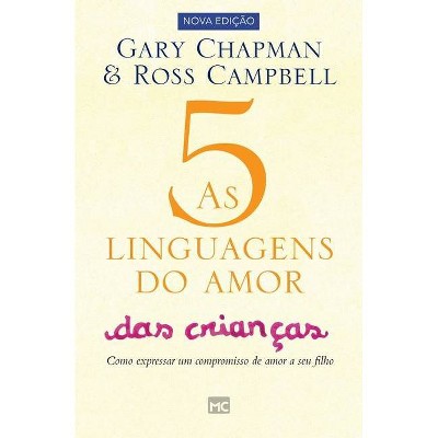 As 5 linguagens do amor das crianças - by  Gary Chapman (Paperback)