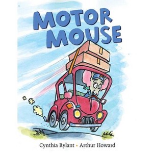 Motor Mouse - (Motor Mouse Books) by  Cynthia Rylant (Hardcover) - 1 of 1