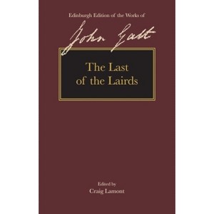 The Last of the Lairds - (The Edinburgh Edition of the Works of John Galt) by  John Galt (Hardcover) - 1 of 1