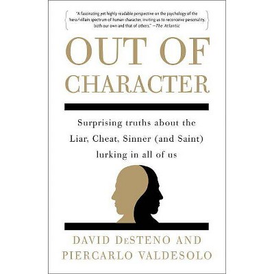 Out of Character - by  David Desteno & Piercarlo Valdesolo (Paperback)