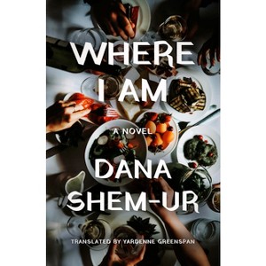 Where I Am - by  Dana Shem-Ur (Paperback) - 1 of 1