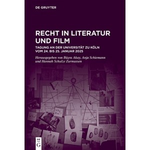 Recht in Literatur Und Film - (Juristische Zeitgeschichte / Abteilung 6) by  Anja Schiemann & Bü&#351 & ra Akay & Hannah Schulze-Zurmussen - 1 of 1