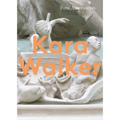 Kara Walker: Hyundai Commission - by  Clara Kim (Paperback)