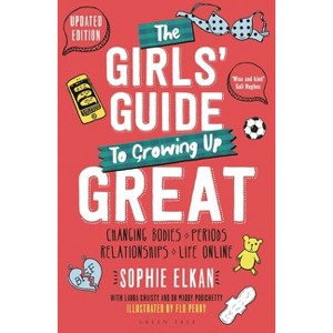The Girls' Guide to Growing Up Great 2nd Edition - by  Sophie Elkan (Paperback) - 1 of 1