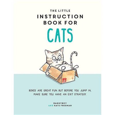 The Little Instruction Book for Cats - by  Kate Freeman (Hardcover)