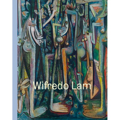 Wifredo Lam: When I Don't Sleep, I Dream - by  Beverly Adams & Christophe Cherix (Hardcover)