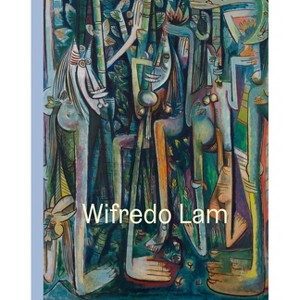 Wifredo Lam: When I Don't Sleep, I Dream - by  Beverly Adams & Christophe Cherix (Hardcover) - 1 of 1