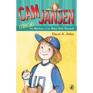 CAM Jansen: The Mystery of the Babe Ruth Baseball - (Cam Jansen) by  David A Adler (Paperback) - 1 of 1