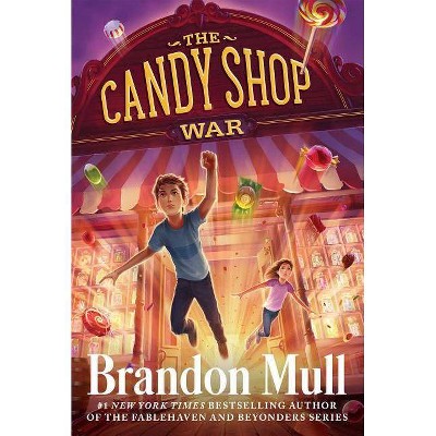 The Candy Shop War, 1 - by  Brandon Mull (Paperback)