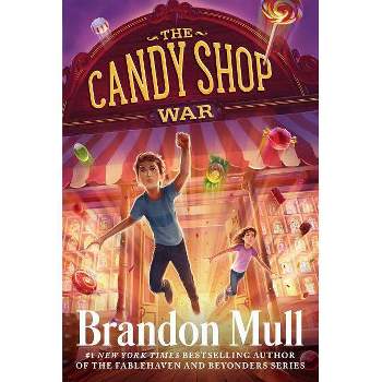 The Candy Shop War - by  Brandon Mull (Paperback)