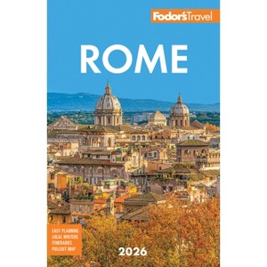 Fodor's Rome 2026 - (Full-Color Travel Guide) by  Fodor's Travel Guides (Paperback) - 1 of 1