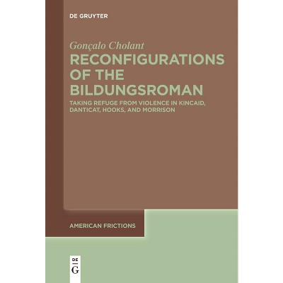 Reconfigurations of the Bildungsroman - (American Frictions) by  Gonçalo Cholant (Paperback)
