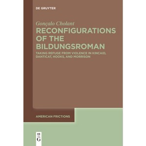 Reconfigurations of the Bildungsroman - (American Frictions) by  Gonçalo Cholant (Paperback) - 1 of 1