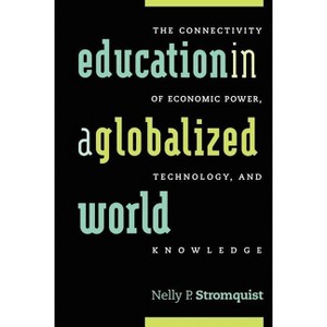 Education in a Globalized World - by  Nelly P Stromquist (Paperback) - 1 of 1