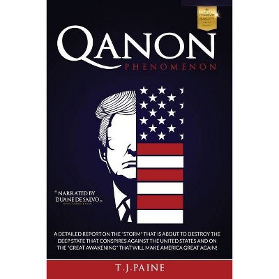 Qanon PHENOMENON - by  T J Paine (Paperback)