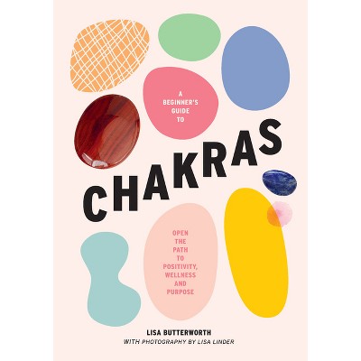 A Beginner's Guide to Chakras - by Lisa Butterworth (Hardcover) : Target