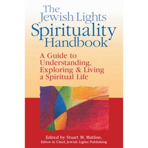 The Jewish Lights Spirituality Handbook - by  Stuart M Matlins (Hardcover) - 1 of 1