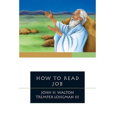 How to Read Job - by  John H Walton & Tremper Longman III (Paperback)