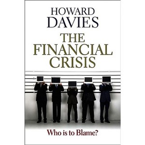 Financial Crisis - by  Howard Davies (Paperback) - 1 of 1