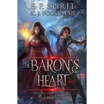 The Baron's Heart (Heroes of Ravenford Book 5) - by  F P Spirit (Paperback)