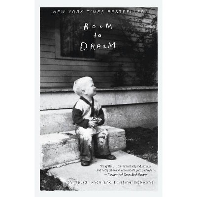 Room to Dream - by  David Lynch & Kristine McKenna (Paperback)