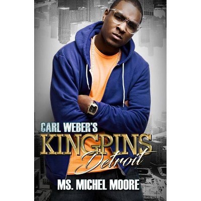 Carl Weber's Kingpins: Detroit - by  Michel Moore (Paperback)