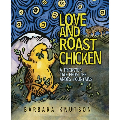 Love and Roast Chicken - by  Barbara Knutson (Paperback)