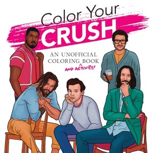 Color Your Crush (an Unofficial Coloring & Activity Book) - (Dover Adult Coloring Books) by  Dover Publications (Paperback) - 1 of 1