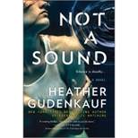 Not A Sound - By Heather Gudenkauf ( Paperback )