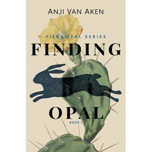 Finding Opal - by  Anji Van Aken (Paperback) - 1 of 1