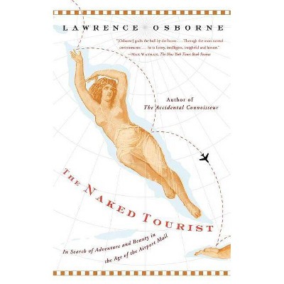 The Naked Tourist - by  Lawrence Osborne (Paperback)