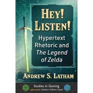 Hey! Listen! - (Studies in Gaming) by  Andrew S Latham (Paperback) - 1 of 1