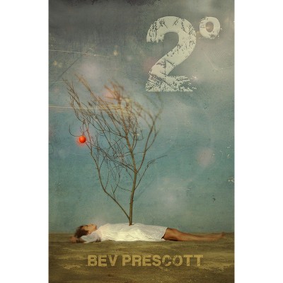 2 Degrees - by  Bev Prescott (Paperback)