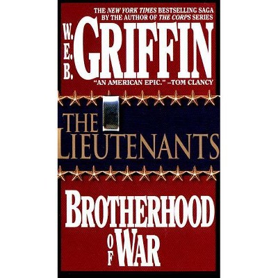 The Lieutenants - (Brotherhood of War) by  W E B Griffin (Paperback)