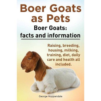 Boer Goats as Pets. Boer Goats - by  George Hoppendale (Paperback)