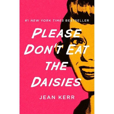 Please Don't Eat the Daisies - by  Jean Kerr (Paperback)