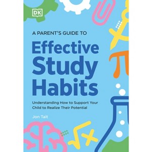A Parent's Guide to Effective Study Habits - by  DK (Paperback) - 1 of 1