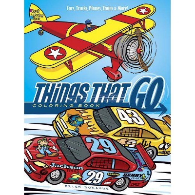 Things That Go Coloring Book - by  Peter Donahue (Paperback)