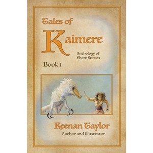 Tales of Kaimere - by Keenan Taylor - 1 of 1
