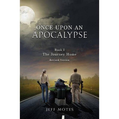 Once Upon an Apocalypse - by  Jeff Motes (Paperback)