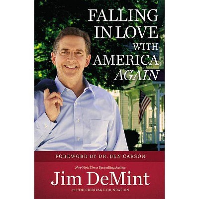 Falling in Love with America Again - by  Jim Demint & The Heritage Foundation (Paperback)